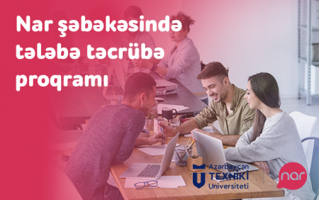 Gənc İT mütəxəssisləri Nar şəbəkəsində təcrübə keçir Gənc İT mütəxəssisləri Nar şəbəkəsində təcrübə keçir